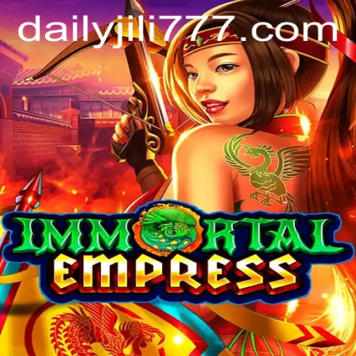 A Deep Dive into ImmortalEmpress: Unveiling the DailyJILI Adventure